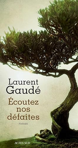 Ecoutez nos défaites: Roman Ecoutez nos défaites: Roman