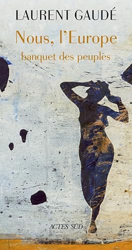Nous, l'Europe ou Le banquet des peuples von Actes Sud
