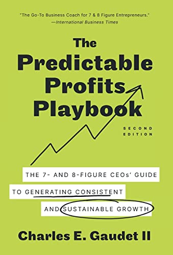 The Predictable Profits Playbook: The 7- and 8-Figure CEOs' Guide to Generating Consistent and Sustainable Growth von Houndstooth Press
