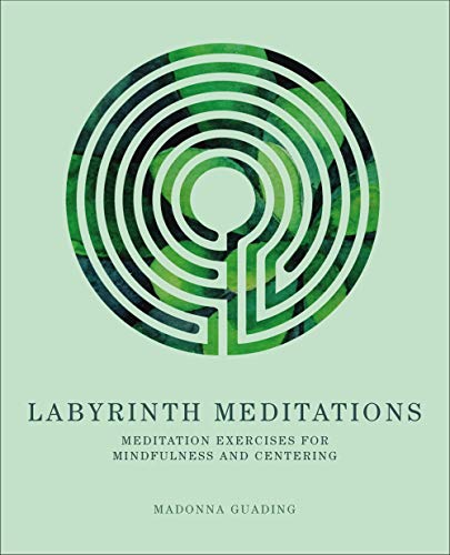 Labyrinth Meditations: Exercises for Mindfulness and Centering: Meditation Exercises for Mindfulness and Centering von Sterling Ethos