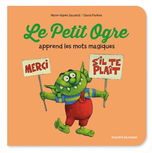Le Petit Ogre apprend les mots magiques von BAYARD JEUNESSE