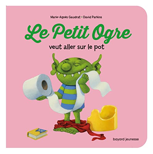 Le Petit Ogre veut aller sur le pot von BAYARD JEUNESSE