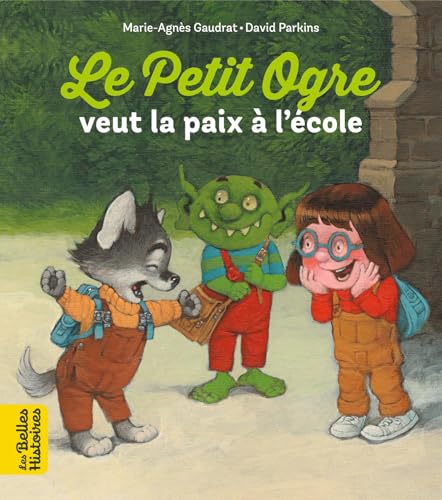 Le Petit Ogre veut la paix à l'école von BAYARD JEUNESSE