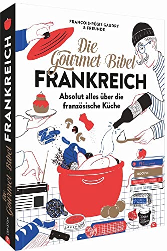 Die Gourmet-Bibel Frankreich: Das monumentale Standardwerk zur französischen Küche. Mit 375 Rezepten auf 400 Seiten und 1000 Bildern ein ... Absolut ... Ein Frankreich-Kochbuch der Extraklasse. Die Gourmet-Bibel Frankreich: Das monumentale Standardwerk zur französischen Küche. Mit 375 Rezepten auf 400 Seiten und 1000 Bildern ein ... Absolut ... Ein Frankreich-Kochbuch der Extraklasse.