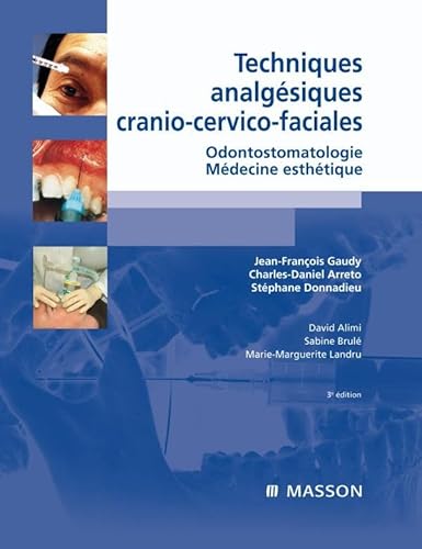 Techniques analgésiques cranio-cervico-faciales: Odontostomatologie - Médecine esthétique