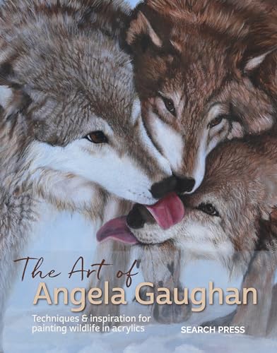 The Art of Angela Gaughan: Techniques & Inspiration for Painting Wildlife in Acrylics von Search Press