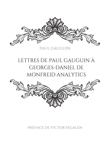 Lettres de Paul Gauguin à Georges-Daniel de Monfreid: La correspondance entre le peintre post-impressionniste et le peintre, sculpteur, graveur, céramiste et maître-verrier français. von Books on Demand