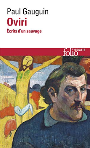 Oviri : Ecrits d'un sauvage: Écrits d'un sauvage (Folio Essais)