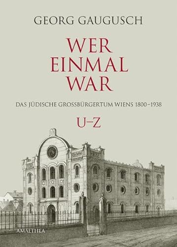 Wer einmal war U–Z: Das jüdische Großbürgertum Wiens 1800–1938 (Wer einmal war: Das jüdische Großbürgertum Wiens 1800–1938)