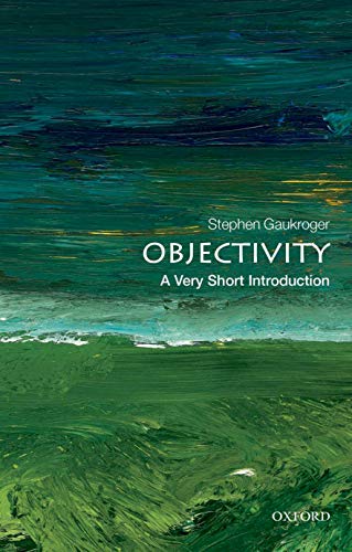 Objectivity: A Very Short Introduction (Very Short Introductions) von Oxford University Press