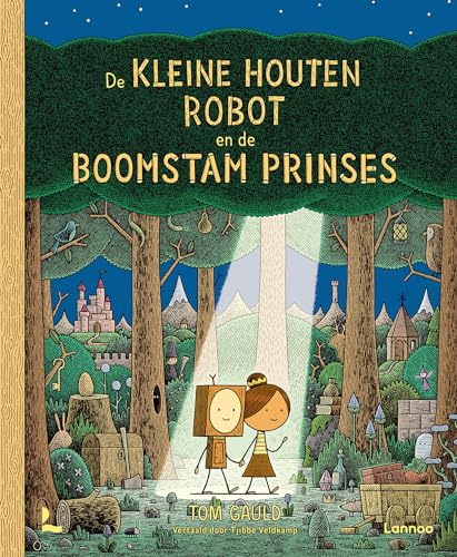 De kleine houten robot en de boomstamprinses De kleine houten robot en de boomstamprinses von Lannoo
