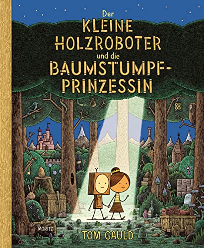 Der kleine Holzroboter und die Baumstumpfprinzessin von Moritz Verlag