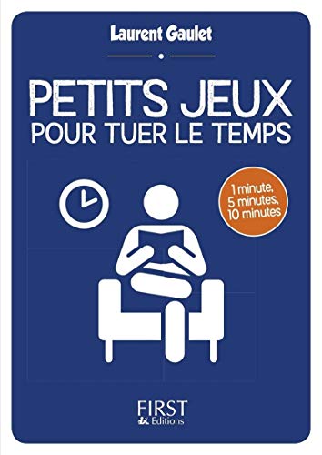 Petit livre de - Petits jeux pour tuer le temps Petit livre de - Petits jeux pour tuer le temps