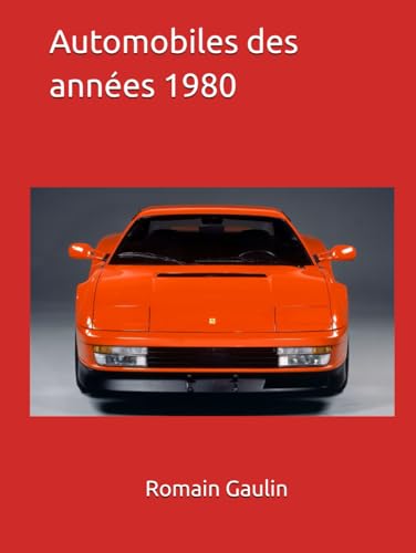Automobiles des années 1980 Automobiles des années 1980 von Independently published