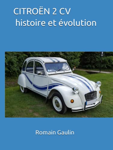 CITROËN 2 CV histoire et évolution CITROËN 2 CV histoire et évolution
