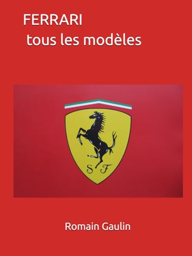 FERRARI tous les modèles FERRARI tous les modèles von Independently published