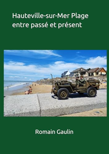 Hauteville-sur-Mer Plage entre passé et présent Hauteville-sur-Mer Plage entre passé et présent von Independently published