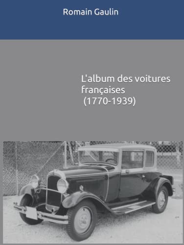 L'album des voitures françaises (1770-1939) von Independently published