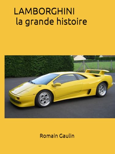 LAMBORGHINI la grande histoire LAMBORGHINI la grande histoire