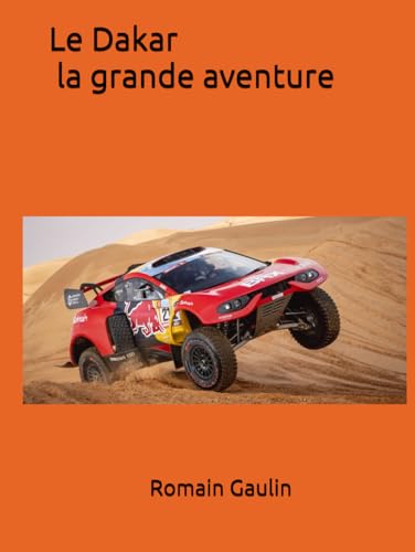 Le Dakar la grande aventure Le Dakar la grande aventure von Independently published