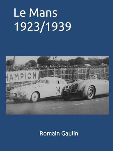 Le Mans 1923/1939 Le Mans 1923/1939 von Independently published