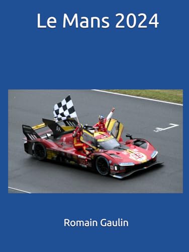 Le Mans 2024 Le Mans 2024 von Independently published