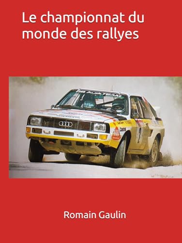 Le championnat du monde des rallyes von Independently published