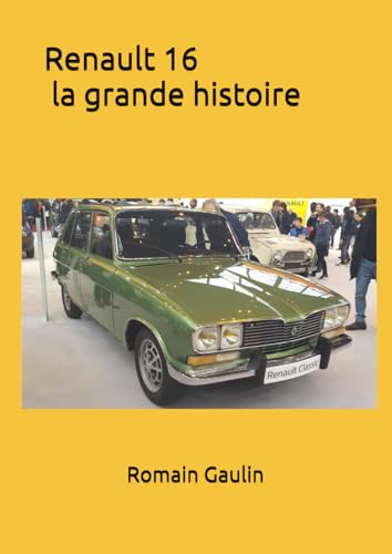 Renault 16 la grande histoire Renault 16 la grande histoire von Independently published