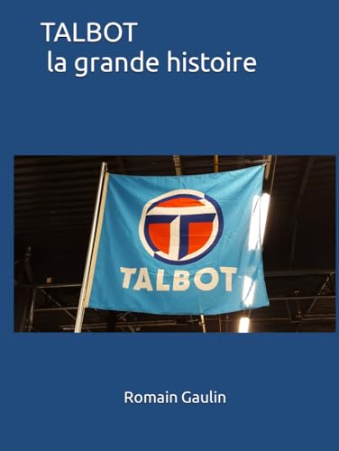 TALBOT la grande histoire von Independently published