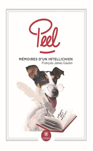 Peel - Mémoires d’un Intellichien von LE LYS BLEU EDITIONS SAS