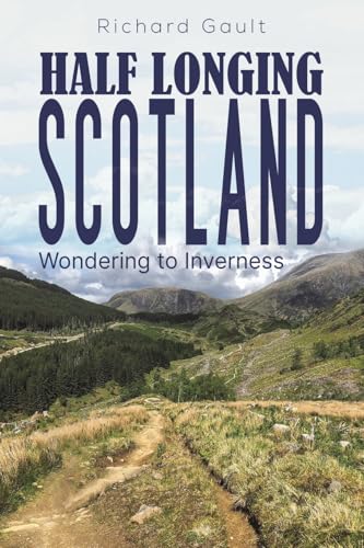 Half Longing Scotland: Wondering to Inverness von Austin Macauley Publishers