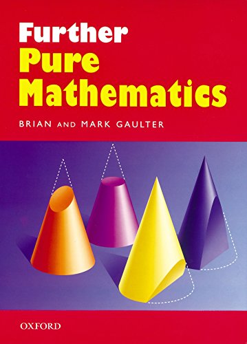Further Pure Mathematics von Oxford University Press