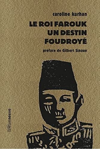 Le roi Farouk - Un destin foudroyé (12) von RIVENEUVE