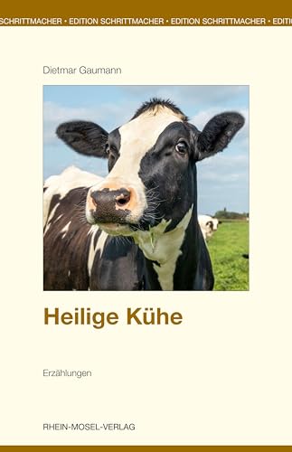 Heilige Kühe: Erzählungen (Edition Schrittmacher)