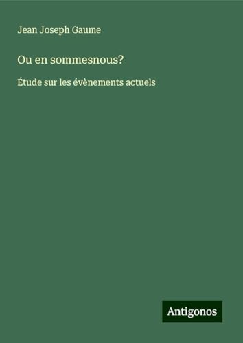 Ou en sommesnous?: Étude sur les évènements actuels von Antigonos Verlag