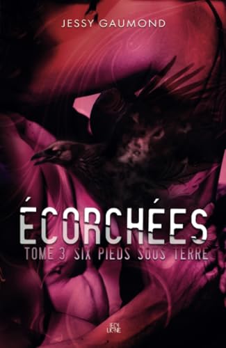 Écorchées: Six pieds sous terre Écorchées: Six pieds sous terre von Les éditions ÉdiLigne inc.