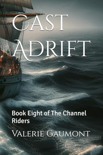 Cast Adrift: Book Eight of The Channel Riders von Independently published