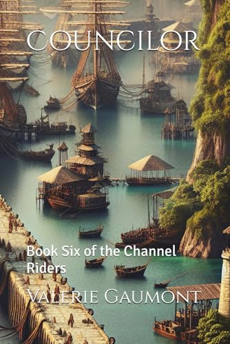 Councilor: Book Six of the Channel Riders