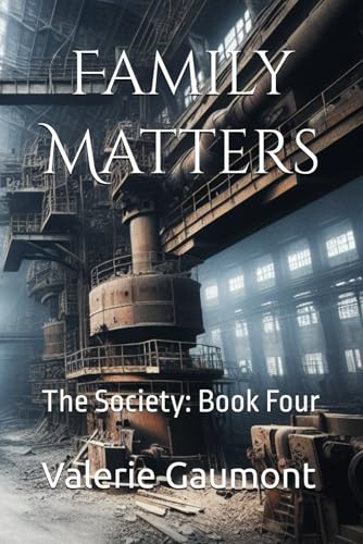 Family Matters: The Society: Book Four von Independently published