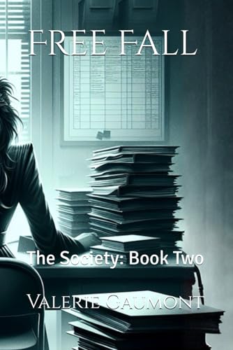 Free Fall: The Society: Book Two Free Fall: The Society: Book Two von CreateSpace Independent Publishing Platform