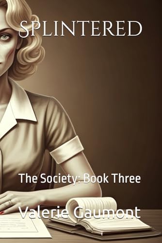 Splintered: The Society: Book Three von Independently published