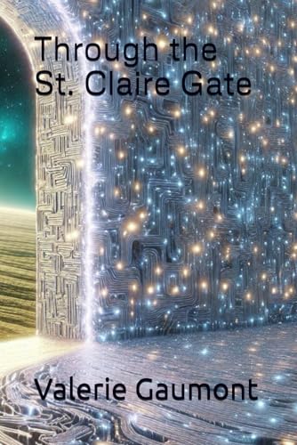Through the St. Claire Gate von Independently published