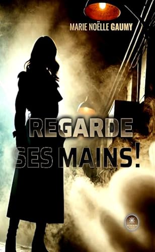 Regarde ses mains ! von LE LYS BLEU EDITIONS SAS