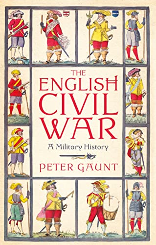 The English Civil War: A Military History von Bloomsbury Academic