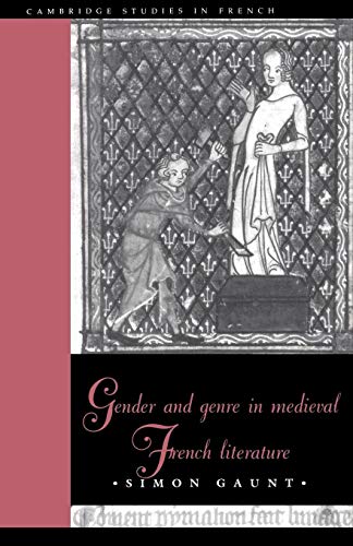 Gender & Genre Medieval French Lit (Cambridge Studies in French, 53, Band 53)