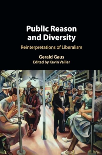 Public Reason and Diversity: Reinterpretations of Liberalism von Cambridge University Press