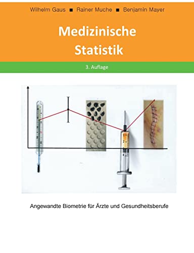 Medizinische Statistik: Angewandte Biometrie für Ärzte und Gesundheitsberufe von BoD – Books on Demand