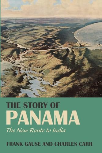 The Story of Panama: The New Route to India von Westphalia Press
