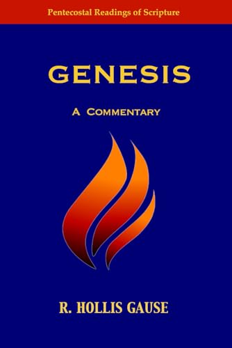 Genesis: A Commentary (Pentecostal Readings of Scripture)