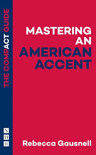 Mastering an American Accent: The Compact Guide (The Compact Guides)